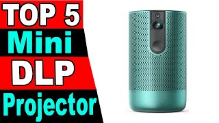 TOP 5 Best Mini DLP Projector Review 2023