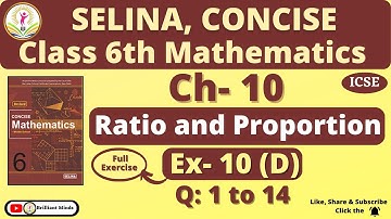 Class 6th ICSE || Selina Math || Ch- 10 Ratio and Proportion Ex: 10 (D) Ques: 1 to 14