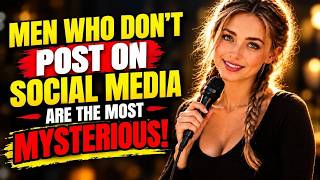 7 SHOCKING TRUTHS About Men Who DON’T POST on SOCIAL MEDIA