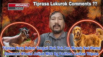 Tiprasa Neta Rokno Tangwi Wak Tok Pun Musuk Hwnui Comment Khwlai | Jolijak MDC Padhmaluchan Tripura 