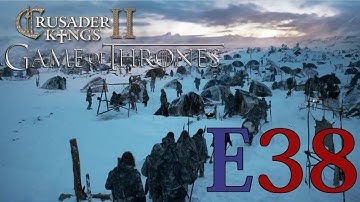 CK2 Game of Thrones (Wildlings) - E38 - Chaos in the South