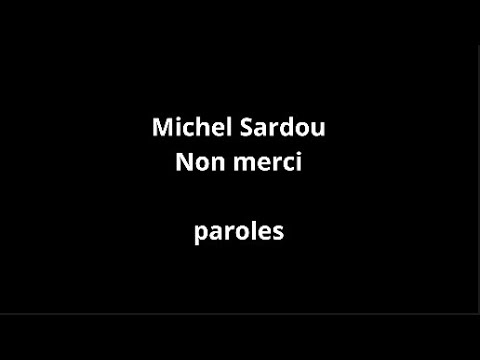 Michel Sardou-Non merci-paroles - YouTube