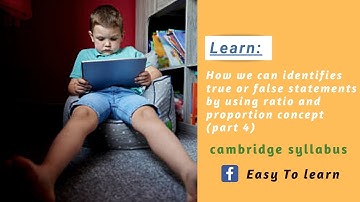 How we can identifies true or false statements by using ratio and proportion concept (part 4)