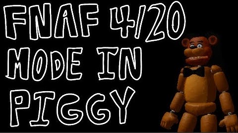 FNaF 4/20 mode in Piggy Build Mode