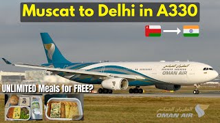 Luxurious OMAN AIR A330 with UNLIMITED MEALS | MUSCAT to DELHI Flight Report