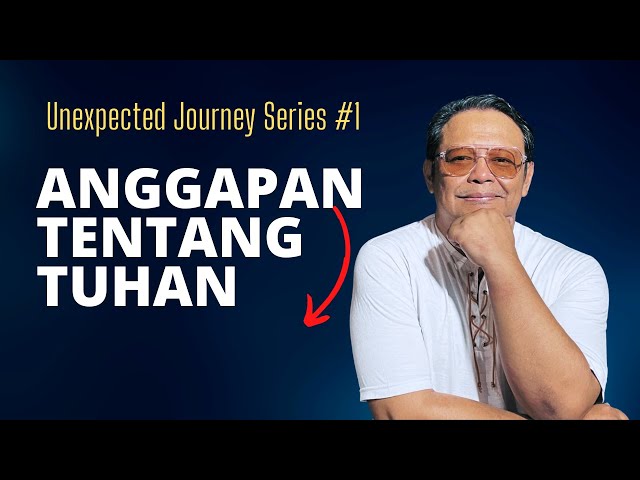 Anggapan Tentang Tuhan | Unexpected Journey Bab1 class=