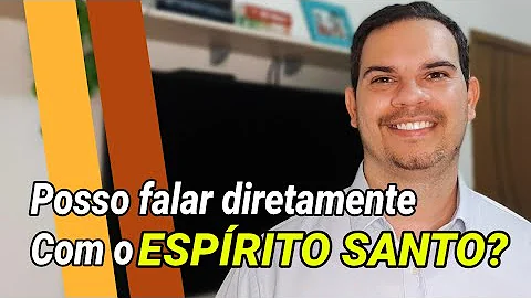 O que devemos fazer para buscar o Espírito Santo?