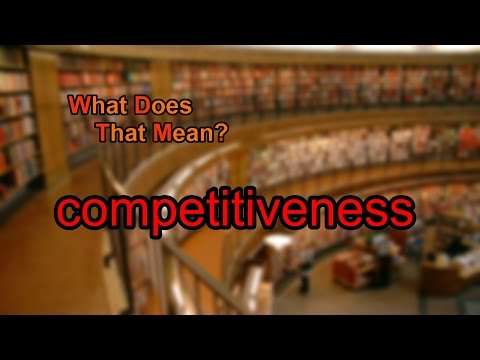 What does competitiveness mean?