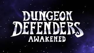 Official Steam Release Gameplay Trailer — Dungeon Defenders: Awakened