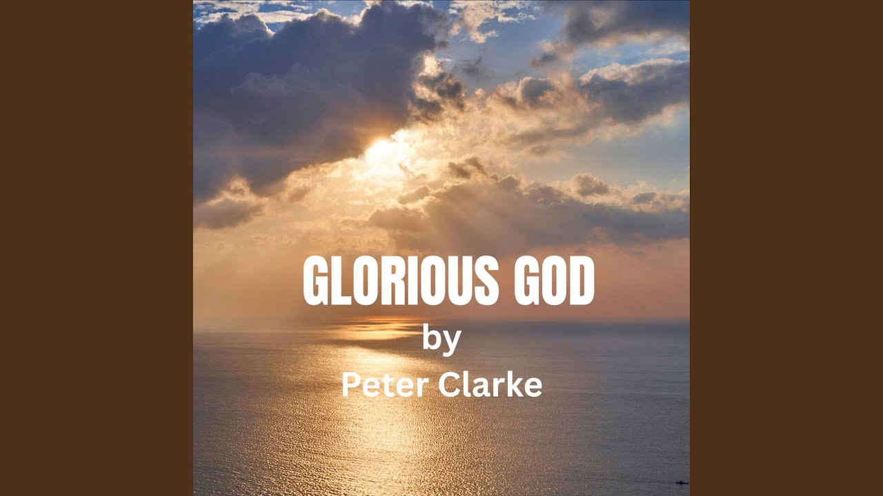 Glorious God