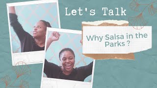 Why we started our Salsa in the Parks Series- Let's talk