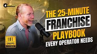 The 25-Minute Franchise Playbook Every Operator Needs | Life Drops