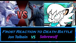 Frost Reaction to: Death Battle Jon Talbain Vs Sabrewulf