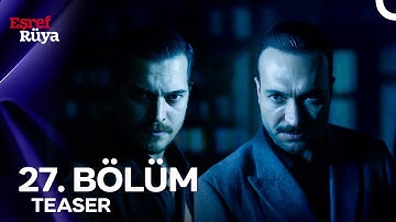 Eşref Rüya 27. Bölüm Teaser | "Sonunda İkimizden Biri Ölecek…” (Sosyal Medya Özel)