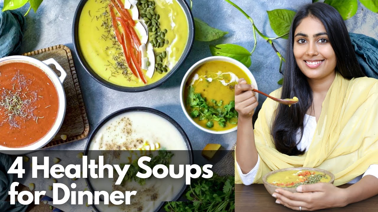 20 मिनट के अंदर-अंदर बन जाने वाली 4 सूप रेसिपी | 4 Healthy Soups for Dinner
