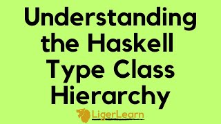 Understanding The Haskell Type Class Hierarchy