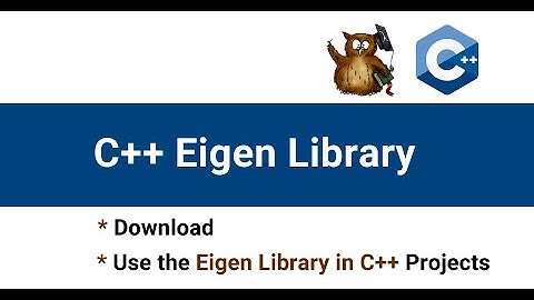 Introduction to C++ Eigen library