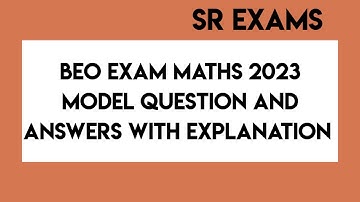BEO exam maths 2023 model question paper and answers with explanation part 1