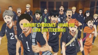 BURNOUT SYNDROMES - Hikari Are haikyuu!! Season 3 opening (lirik dan terjemah)