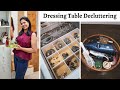 Dressing Table Decluttering & Organizing | Makeup And Jewellery Decluttering