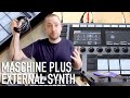 Using MASCHINE PLUS with EXTERNAL SYNTHS