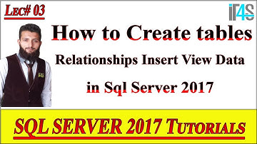 SQL Server 2017 Tutorial | 03 How to Create Tables Relationships Insert View Data in SQL Server