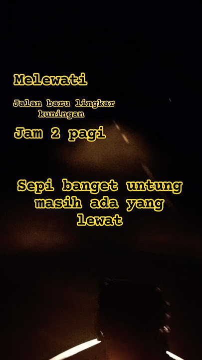SEPI BANGET saat melewati jalan baru lingkar kuningan pada jam 2 pagi #shorts #short #shortvideo