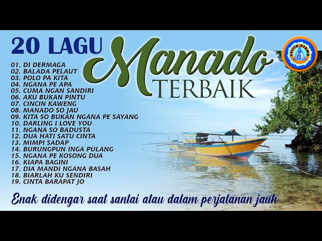 20 Lagu Manado Terbaik | Enak Didengar Saat Santai Atau Dalam Perjalanan Jauh | Full Album class=