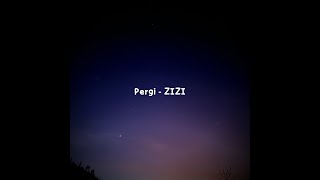 ZIZI - Pergi (Lyric Video)