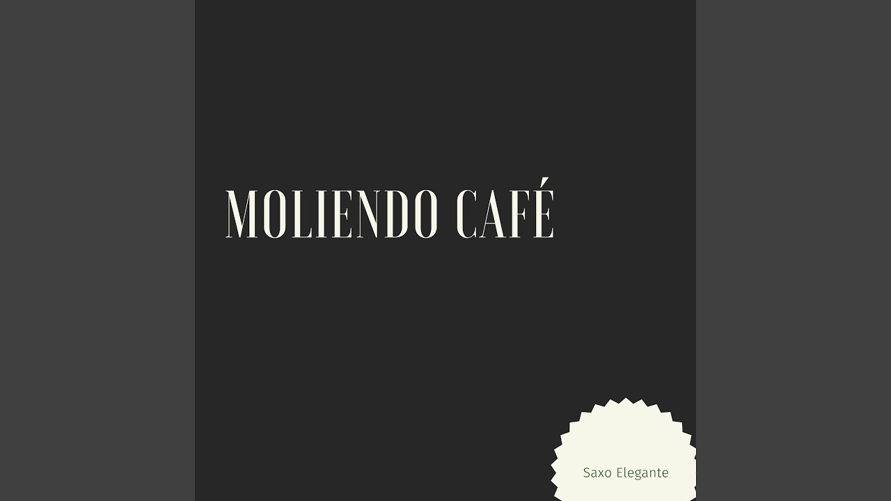 Moliendo Café YouTube Music