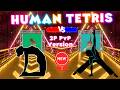 HUMAN TETRIS DUEL 2 Players PVP Version Immersive 