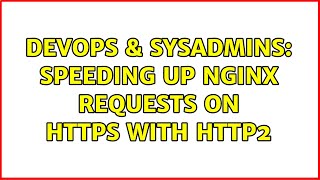 Famous DevOps & SysAdmins: Speeding up nginx requests on https with http2 Net Worth
