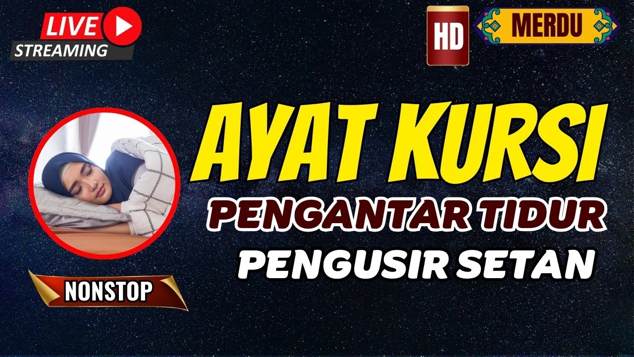 LIVE MERDU! AYAT KURSI PENGANTAR TIDUR DAN PENGUSIR SETAN - NONSTOP TANPA IKLAN