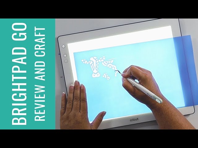 Get to know the Cricut BrightPad® 