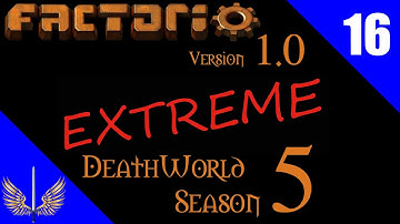 Factorio 1.0 - Deathworld Extreme Season 5 - Episode 16