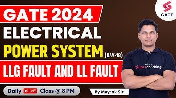 Power System | GATE Electrical 2024 | Questions on LLG Fault and LL Fault | Mayank Sahu Sir #18