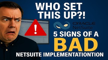 Who Set This Up?! 5 Signs of a BAD NetSuite Implementation