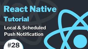 React Native Tutorial #28 - Local & Scheduled Push Notification