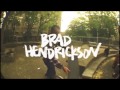 Brad hendrickson whole bitch