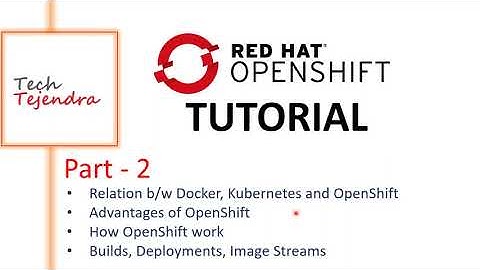 OpenShift Architecture, Builds, Deployments, Image Streams (OpenShift Tutorial Part-2) Red Hat EX288
