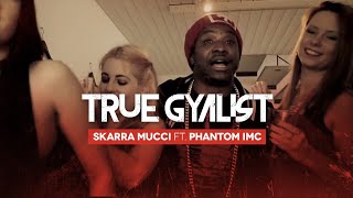 Skarra Mucci - True Gyalist Ft. Phantom IMC