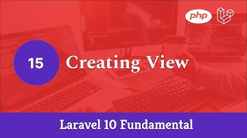 Laravel 10 Fundamental [Part 15] - Creating View