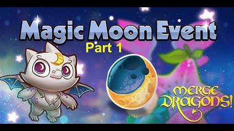 Merge Dragons Magic Moon Event part 1