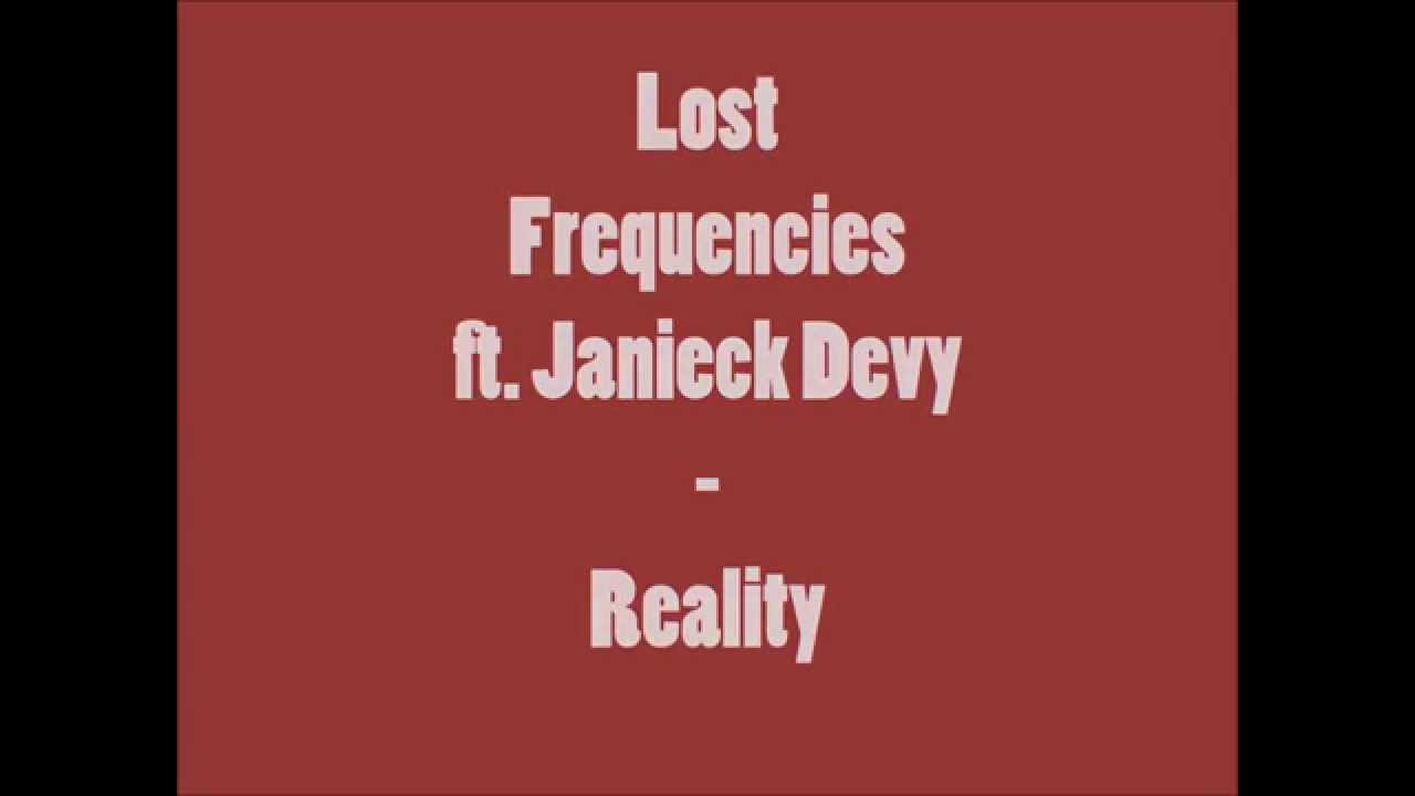 Lost Frequencies Ft Janieck Devy Reality