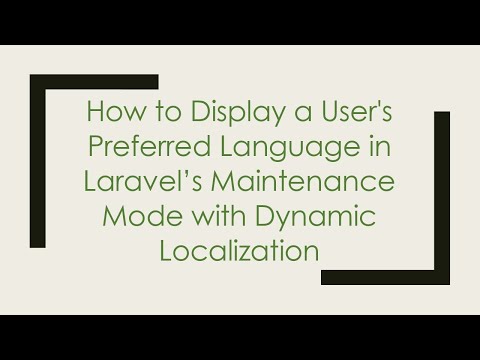 How to Display a User's Preferred Language in Laravel’s Maintenance Mode with Dynamic Localization