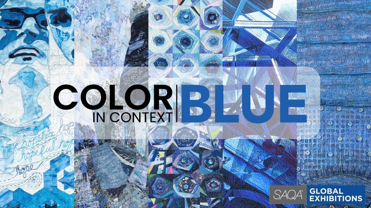 SAQA Global Exhibition Color in Context: Blue