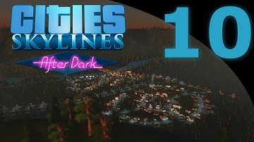 Cities Skylines: After Dark - Many, Many Trees - Ep 10