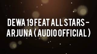 @Dewa19 Feat All Stars - Arjuna ( Audio Official )
