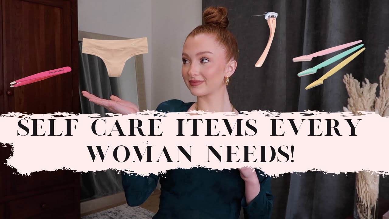 TOP SELF CARE ITEMS EVERY WOMAN NEEDS! YouTube