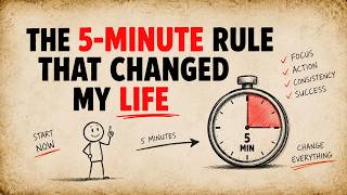 The 5-Minute Rule That Changed My Life...